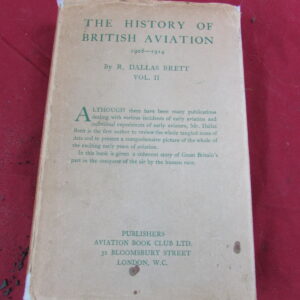 HISTORY OF BRITISH AVIATION 1908-1914 Brett, R. Dallas